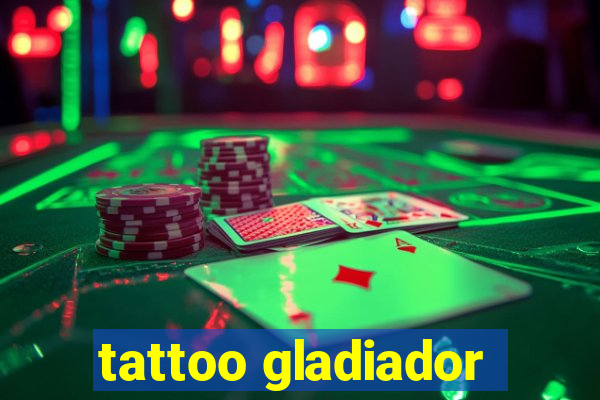 tattoo gladiador